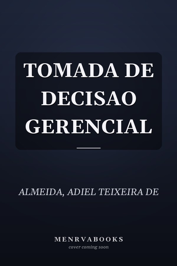 TOMADA DE DECISAO GERENCIAL