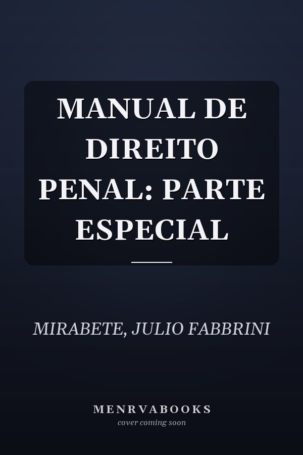 MANUAL DE DIREITO PENAL: PARTE ESPECIAL