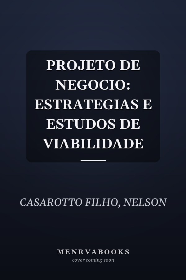 PROJETO DE NEGOCIO: ESTRATEGIAS E ESTUDOS DE VIABILIDADE