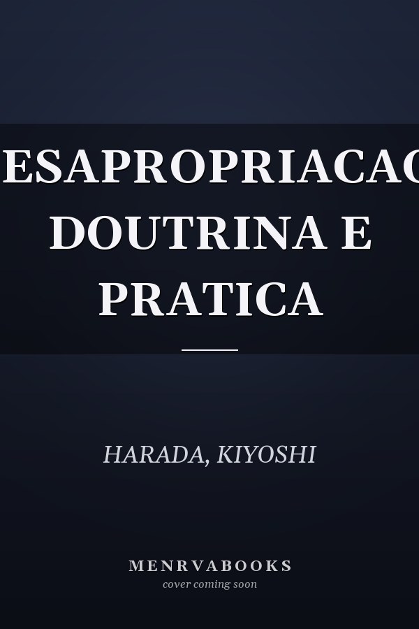 DESAPROPRIACAO: DOUTRINA E PRATICA