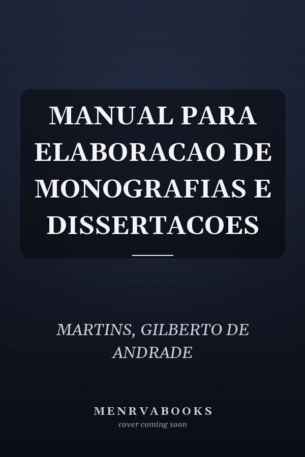 MANUAL PARA ELABORACAO DE MONOGRAFIAS E DISSERTACOES