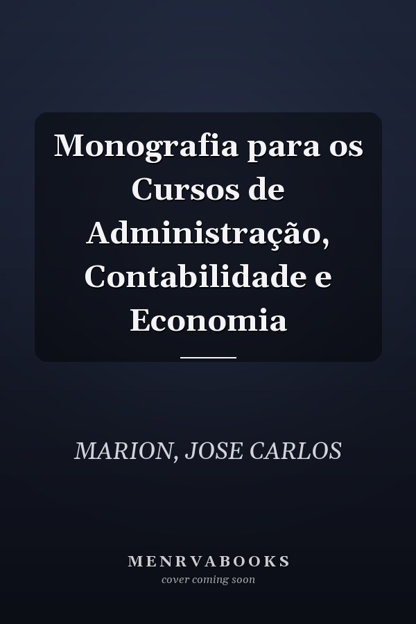 Monografia para os Cursos de Administração, Contabilidade e Economia
