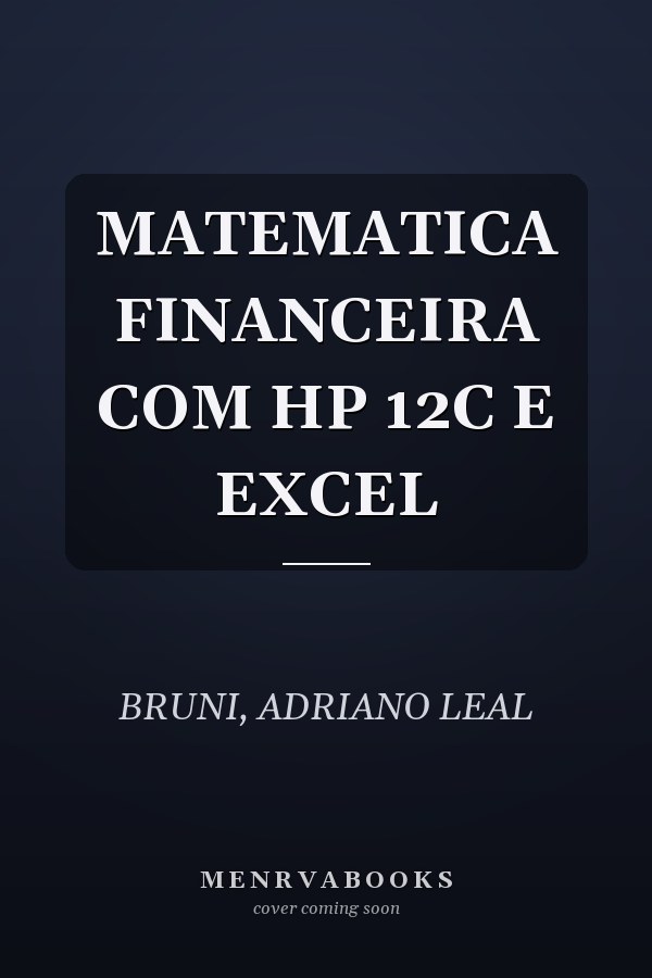 MATEMATICA FINANCEIRA COM HP 12C E EXCEL