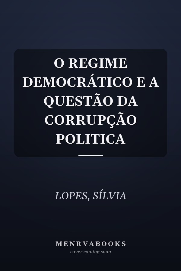 O REGIME DEMOCRÁTICO E A QUESTÃO DA CORRUPÇÃO POLITICA