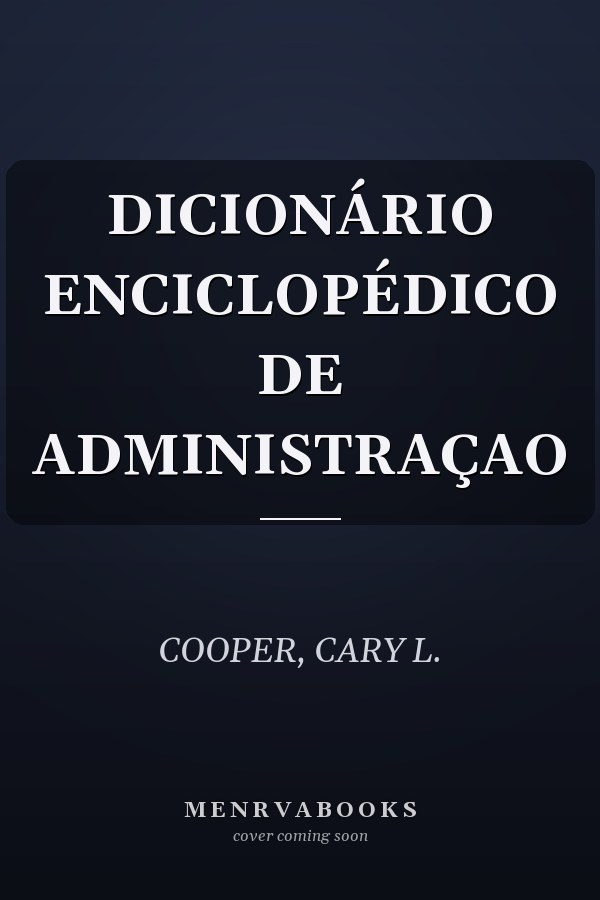 DICIONÁRIO ENCICLOPÉDICO DE ADMINISTRAÇAO
