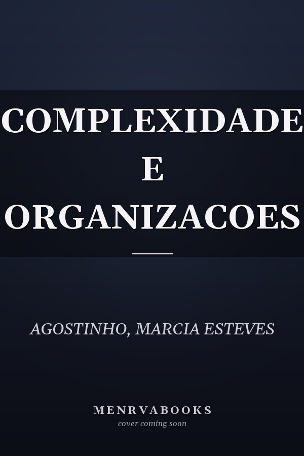 COMPLEXIDADE E ORGANIZACOES