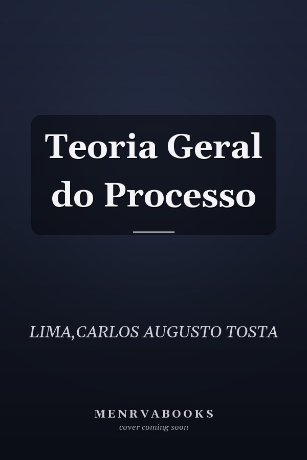 Teoria Geral do Processo