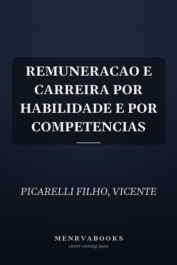 REMUNERACAO E CARREIRA POR HABILIDADE  E POR COMPETENCIAS