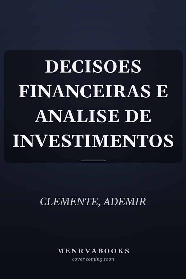 DECISOES FINANCEIRAS E ANALISE DE INVESTIMENTOS