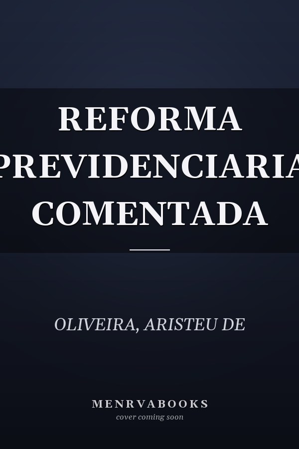 REFORMA PREVIDENCIARIA COMENTADA