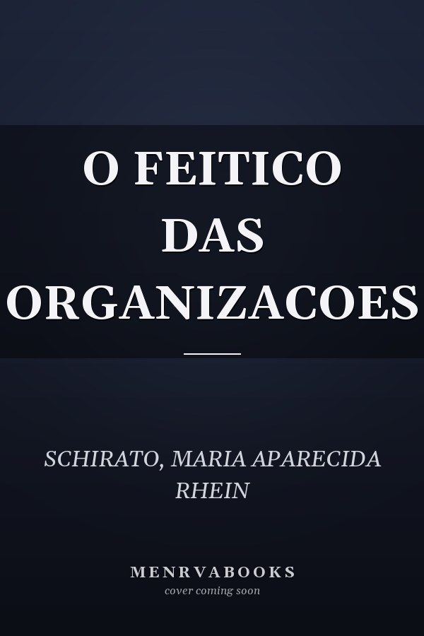 O FEITICO DAS ORGANIZACOES