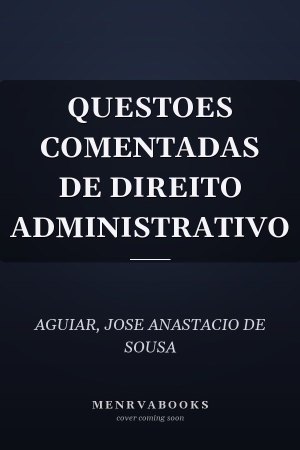 QUESTOES COMENTADAS DE DIREITO ADMINISTRATIVO