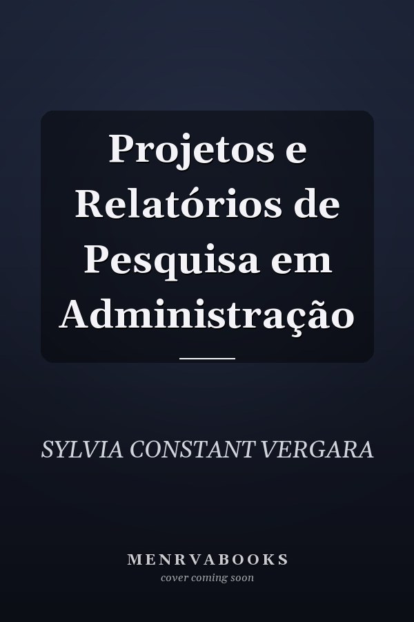 Projetos e Relatórios de Pesquisa em Administração