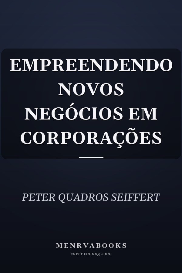 EMPREENDENDO NOVOS NEGÓCIOS EM CORPORAÇÕES