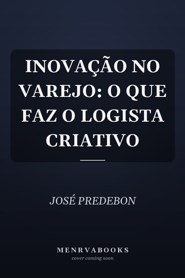 INOVAÇÃO NO VAREJO: O QUE FAZ O LOGISTA CRIATIVO