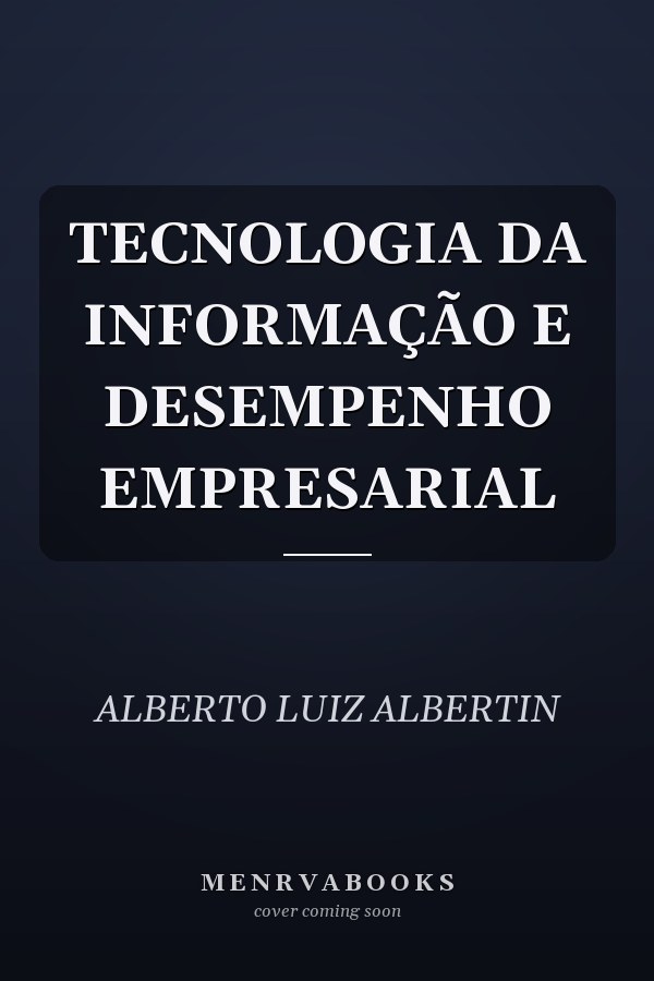 TECNOLOGIA DA INFORMAÇÃO E DESEMPENHO EMPRESARIAL