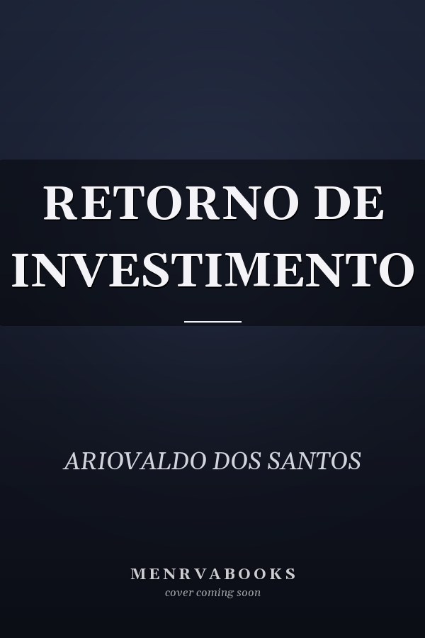 RETORNO DE INVESTIMENTO