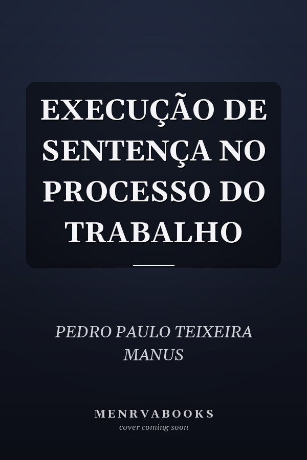 EXECUÇÃO DE SENTENÇA NO PROCESSO DO TRABALHO
