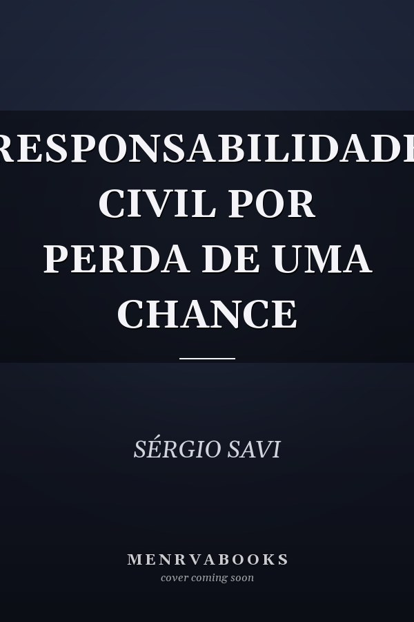 RESPONSABILIDADE CIVIL POR PERDA DE UMA CHANCE