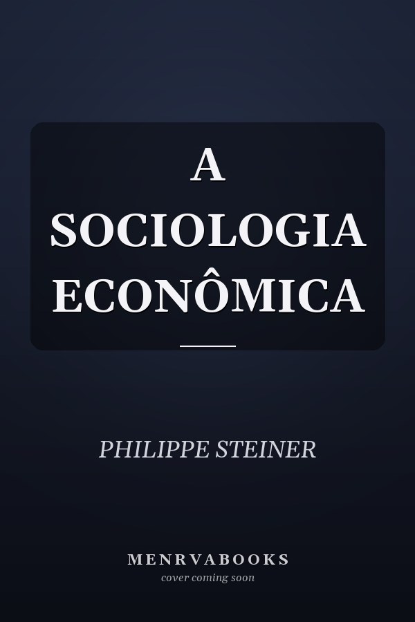 A SOCIOLOGIA ECONÔMICA