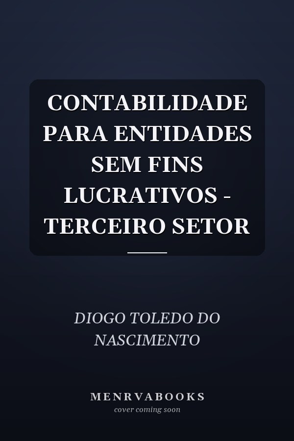 CONTABILIDADE PARA ENTIDADES SEM FINS LUCRATIVOS - TERCEIRO SETOR