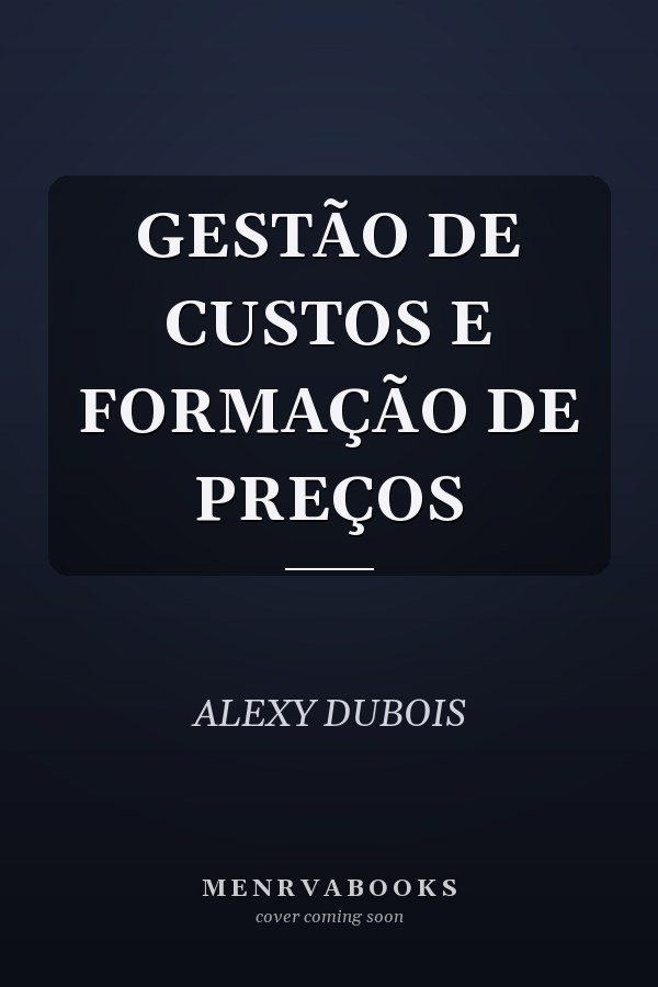 GESTÃO DE CUSTOS E FORMAÇÃO DE PREÇOS