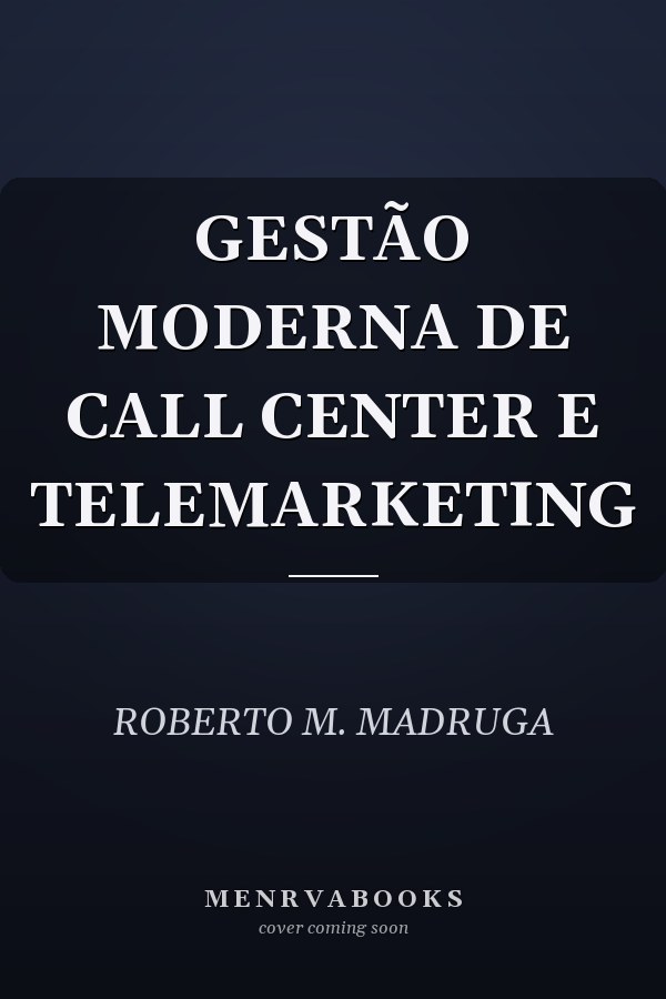 GESTÃO MODERNA DE CALL CENTER E TELEMARKETING