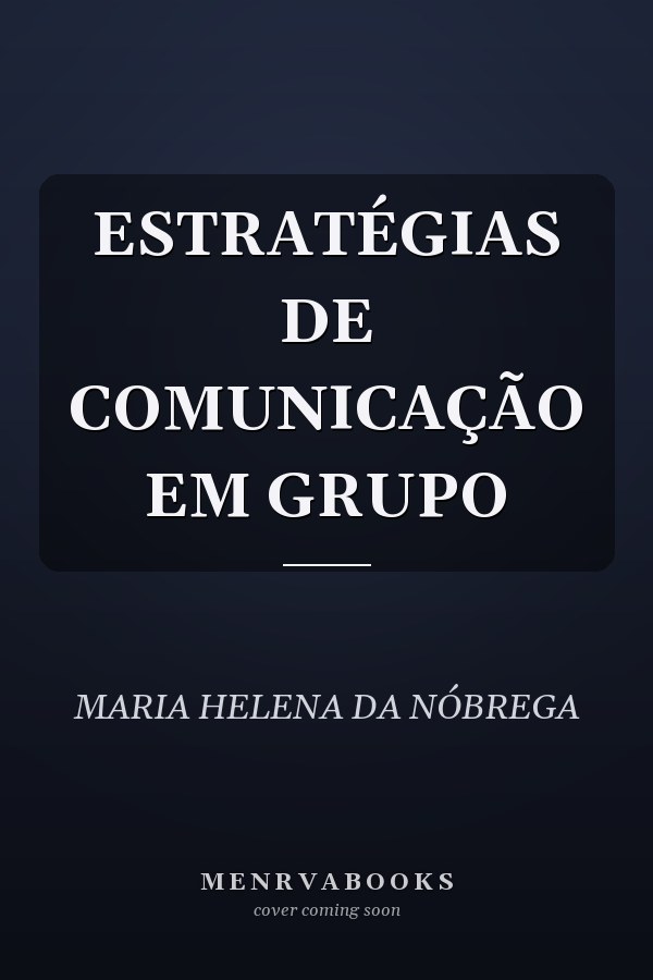 ESTRATÉGIAS DE COMUNICAÇÃO EM GRUPO