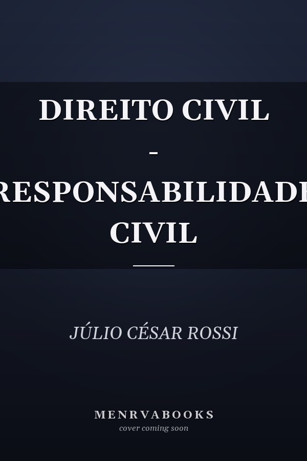 DIREITO CIVIL - RESPONSABILIDADE CIVIL