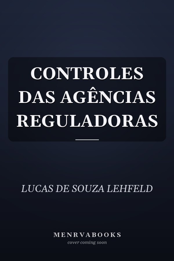 CONTROLES DAS AGÊNCIAS REGULADORAS