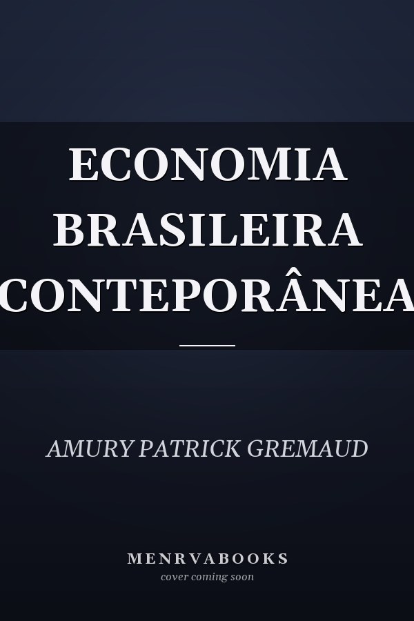 ECONOMIA BRASILEIRA CONTEPORÂNEA