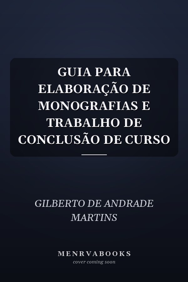 GUIA PARA ELABORAÇÃO DE MONOGRAFIAS E TRABALHO DE CONCLUSÃO DE CURSO