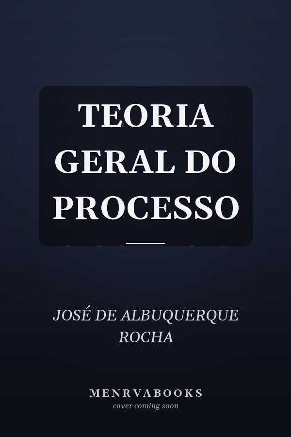 TEORIA GERAL DO PROCESSO