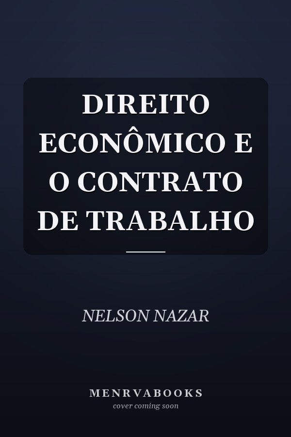 DIREITO ECONÔMICO E O CONTRATO DE TRABALHO
