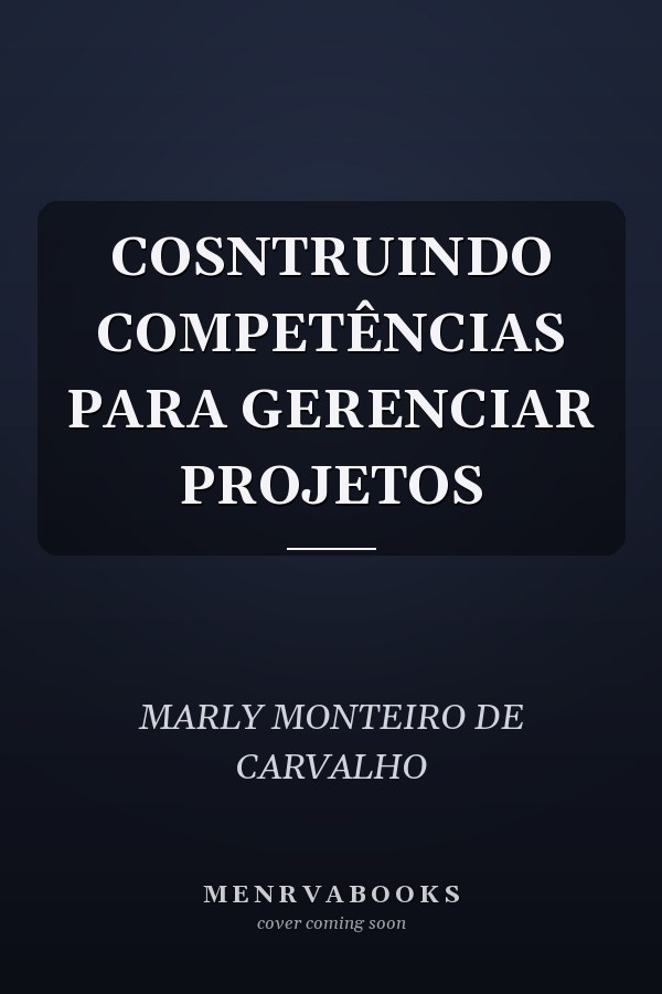 COSNTRUINDO COMPETÊNCIAS PARA GERENCIAR PROJETOS