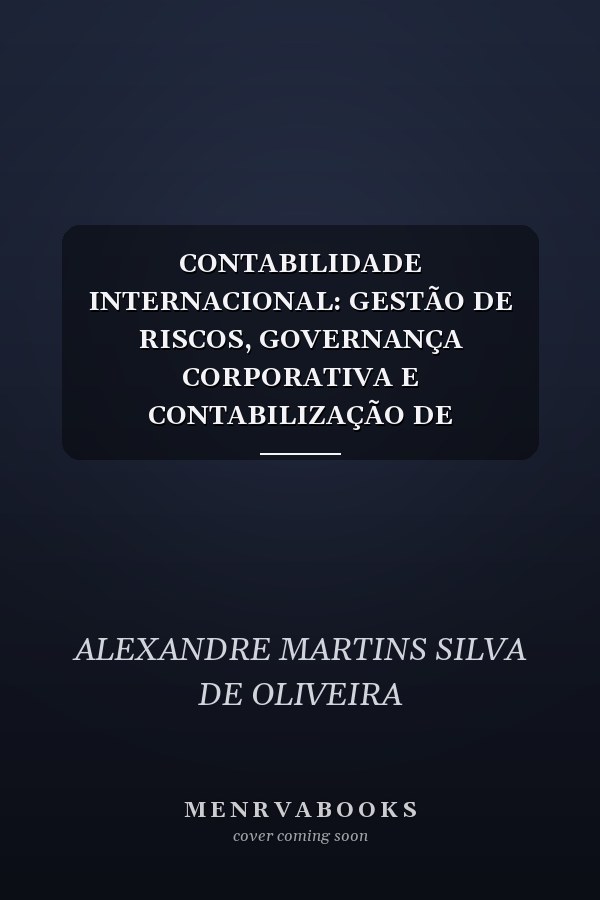 CONTABILIDADE INTERNACIONAL: GESTÃO DE RISCOS, GOVERNANÇA CORPORATIVA E CONTABILIZAÇÃO DE DERIVATIVOS