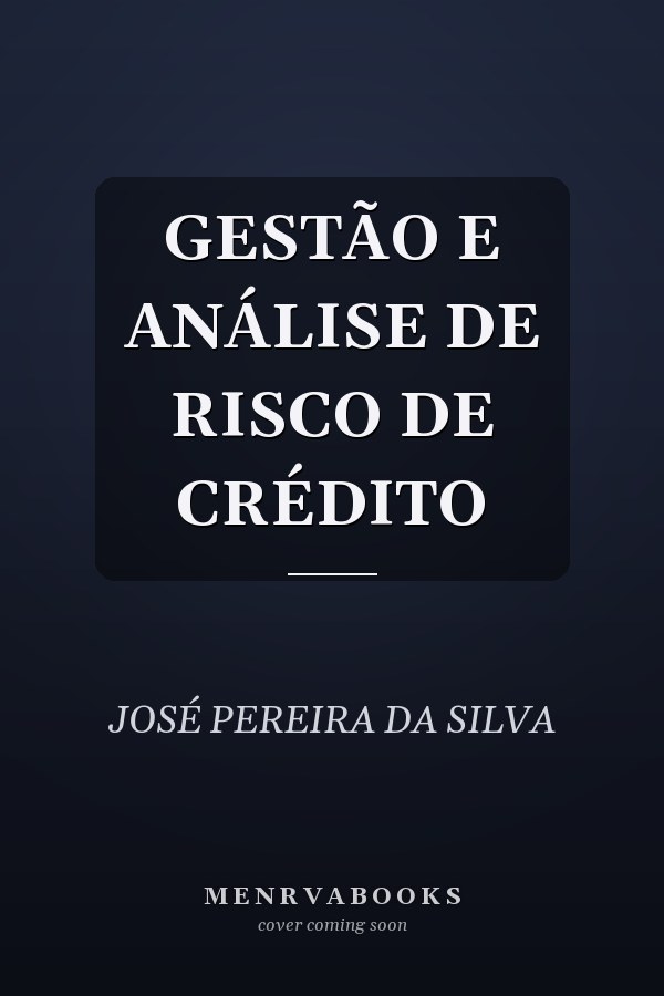 GESTÃO E ANÁLISE DE RISCO DE CRÉDITO