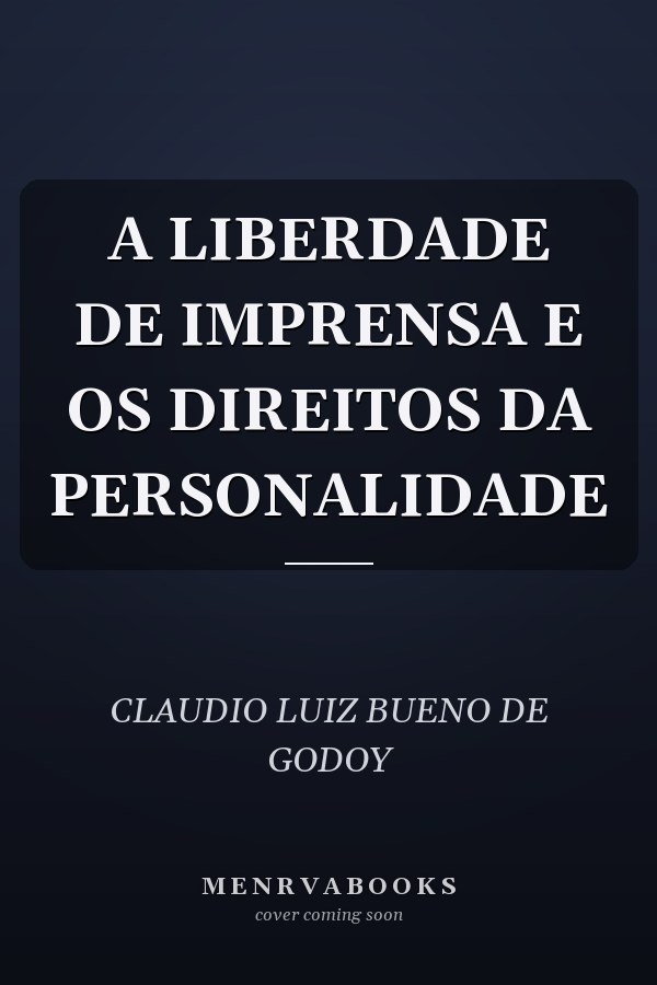 A LIBERDADE DE IMPRENSA E OS DIREITOS DA PERSONALIDADE
