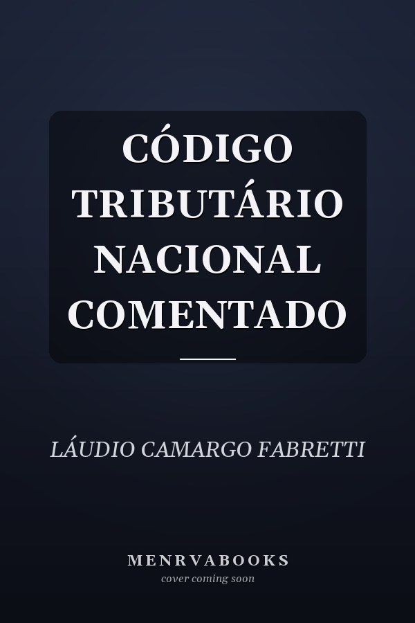 CÓDIGO TRIBUTÁRIO NACIONAL COMENTADO