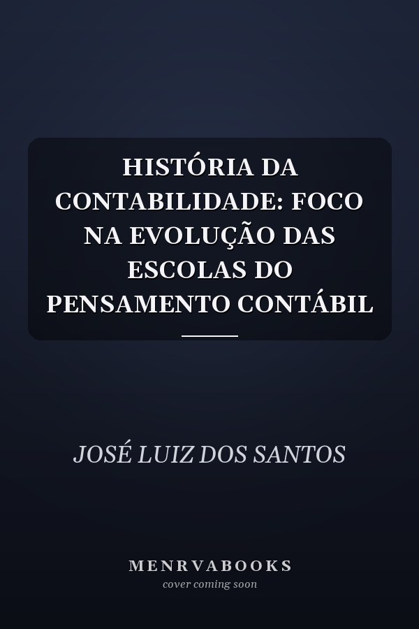 HISTÓRIA DA CONTABILIDADE: FOCO NA EVOLUÇÃO DAS ESCOLAS DO PENSAMENTO CONTÁBIL