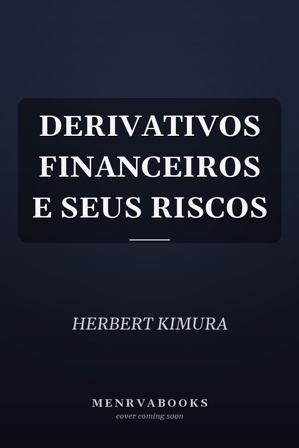 DERIVATIVOS FINANCEIROS E SEUS RISCOS