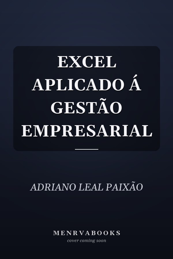 EXCEL APLICADO Á GESTÃO EMPRESARIAL