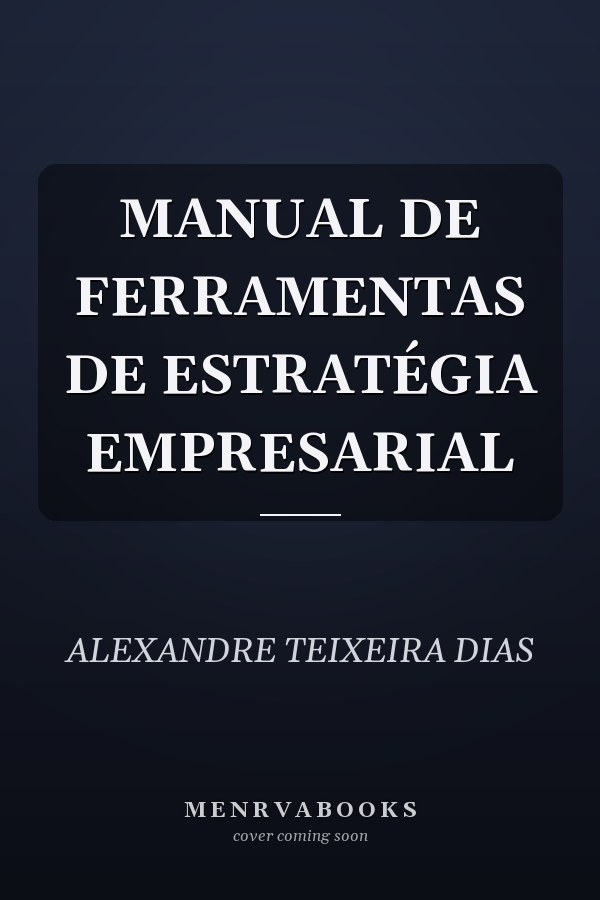 MANUAL DE FERRAMENTAS DE ESTRATÉGIA EMPRESARIAL