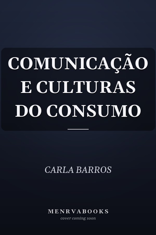 COMUNICAÇÃO E CULTURAS DO CONSUMO
