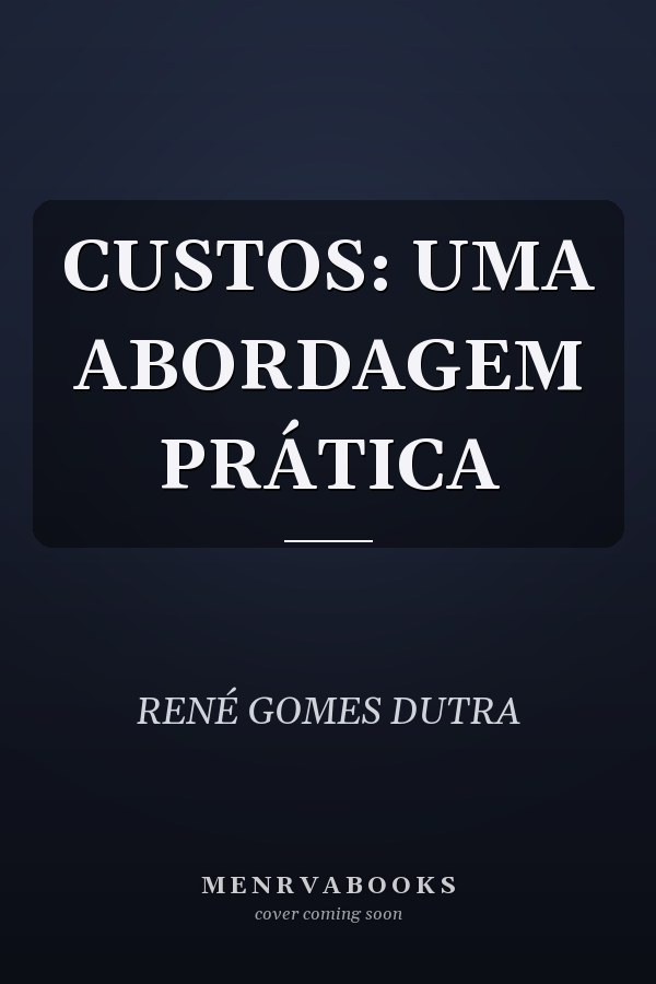CUSTOS: UMA ABORDAGEM PRÁTICA