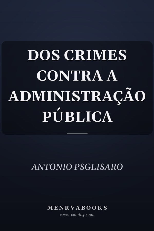 DOS CRIMES CONTRA A ADMINISTRAÇÃO PÚBLICA