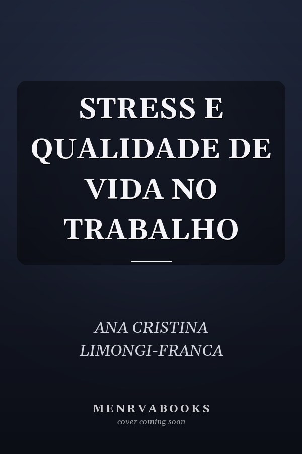 STRESS E QUALIDADE DE VIDA NO TRABALHO