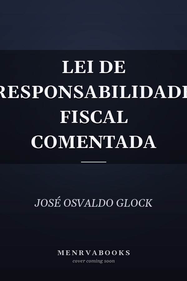 LEI DE RESPONSABILIDADE FISCAL COMENTADA