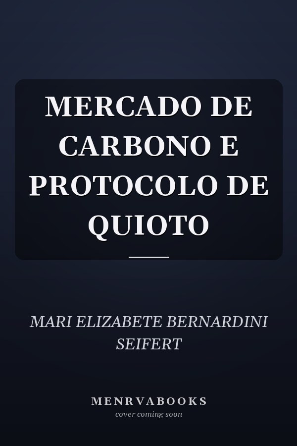 MERCADO DE CARBONO E PROTOCOLO DE QUIOTO