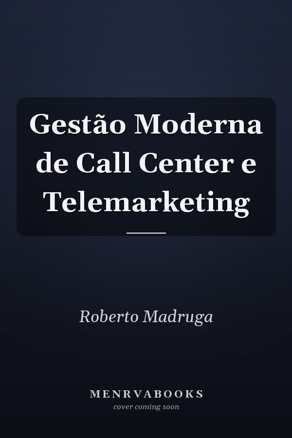 Gestão Moderna de Call Center e Telemarketing